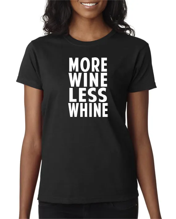 More Wine Less Whine T-Shirt