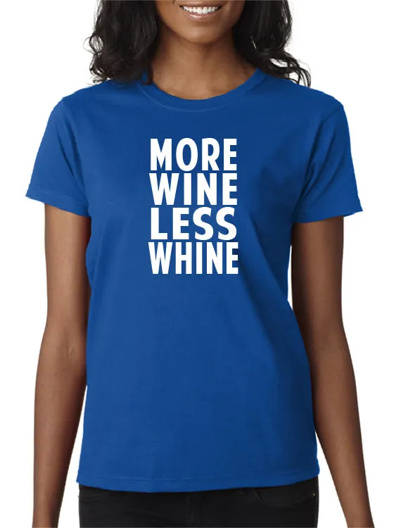 More Wine Less Whine T-Shirt