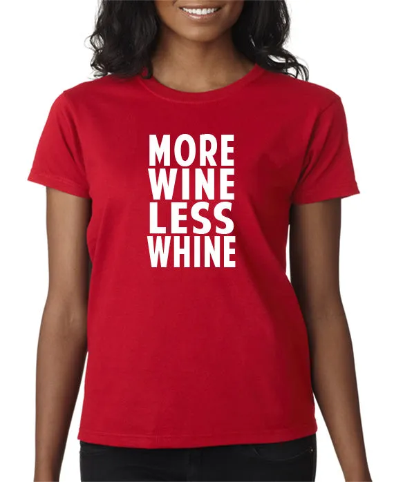 More Wine Less Whine T-Shirt