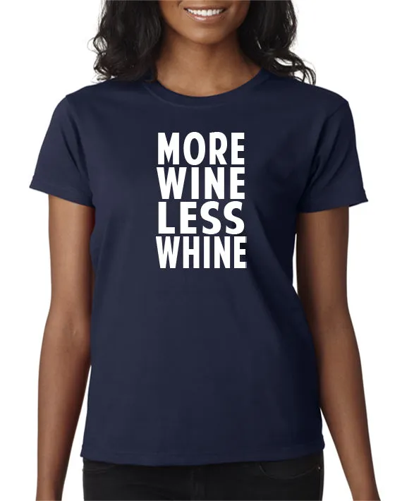 More Wine Less Whine T-Shirt