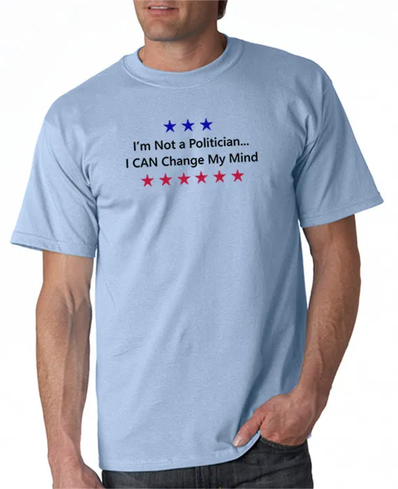 Not a Politician T-shirt Perfect Shirt for the 2020 Elections!