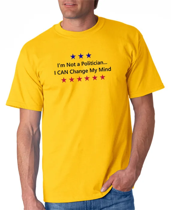 Not a Politician T-shirt Perfect Shirt for the 2020 Elections!